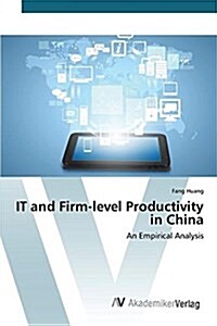 It and Firm-Level Productivity in China (Paperback)