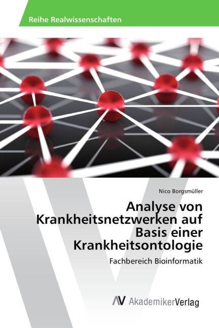 Analyse Von Krankheitsnetzwerken Auf Basis Einer Krankheitsontologie (Paperback)
