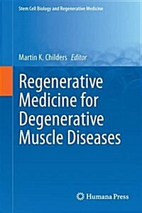 Regenerative Medicine for Degenerative Muscle Diseases (Hardcover, 2016)