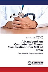 A Handbook on Computerized Tumor Classification from MRI of Brain (Paperback)