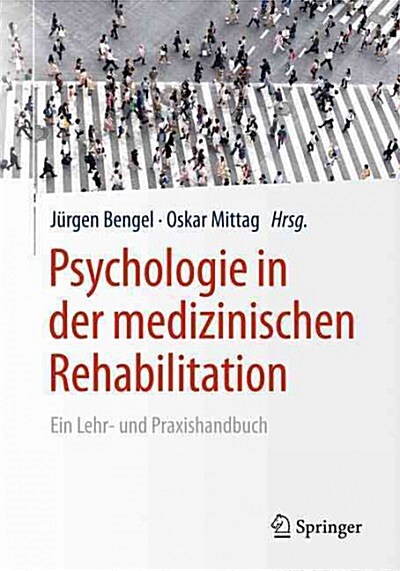 Psychologie in Der Medizinischen Rehabilitation: Ein Lehr- Und Praxishandbuch (Paperback, 1. Aufl. 2016)