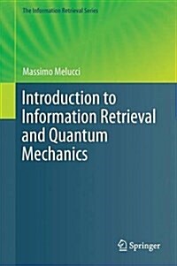 Introduction to Information Retrieval and Quantum Mechanics (Hardcover, 2015)
