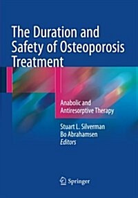 The Duration and Safety of Osteoporosis Treatment: Anabolic and Antiresorptive Therapy (Paperback, 2016)