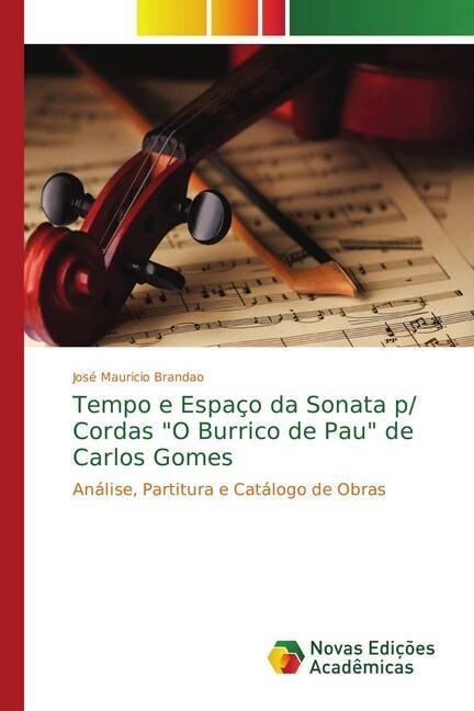 Tempo e Espa? da Sonata p/ Cordas O Burrico de Pau de Carlos Gomes (Paperback)