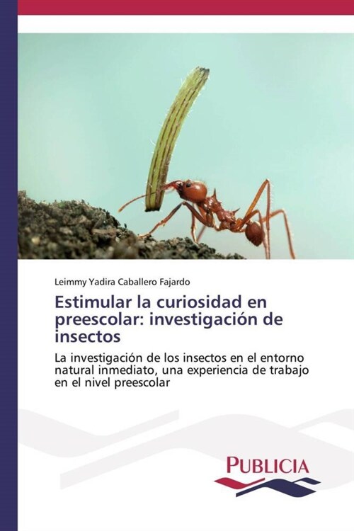 Estimular la curiosidad en preescolar: investigaci? de insectos (Paperback)