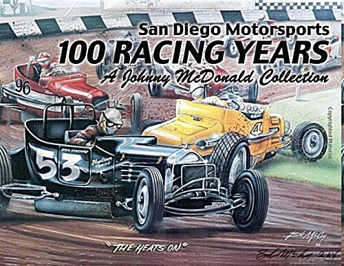 San Diego Motorsports 100 Racing Years (Top Bound): A Johnny McDonald Collection Authored by Johnny McDonald (Paperback)