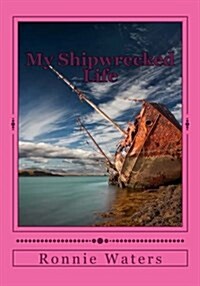 My Shipwrecked Life: My Struggle with Alcohol and Depression (Paperback)