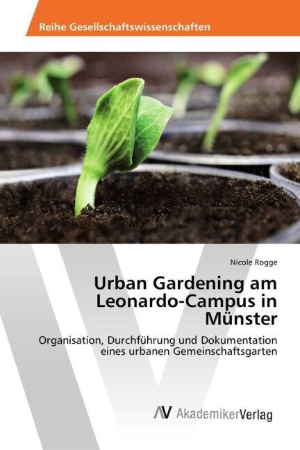 Urban Gardening am Leonardo-Campus in M?ster (Paperback)