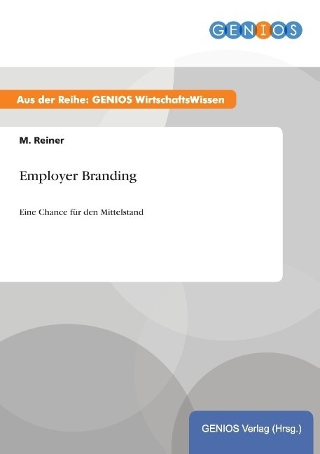 Employer Branding: Eine Chance f? den Mittelstand (Paperback)