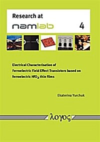 Electrical Characterisation of Ferroelectric Field Effect Transistors Based on Ferroelectric Hfo2 Thin Films (Paperback)