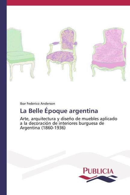 La Belle ?oque argentina (Paperback)