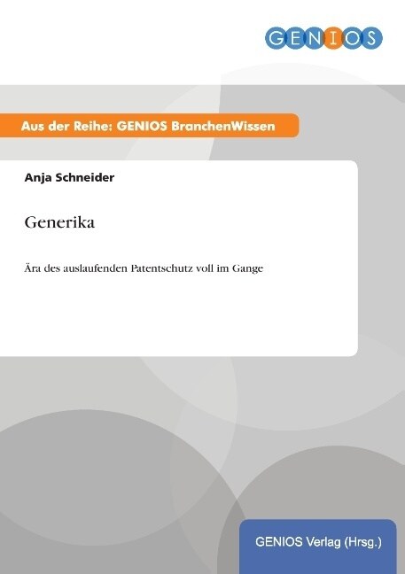 Generika: 훣a des auslaufenden Patentschutz voll im Gange (Paperback)