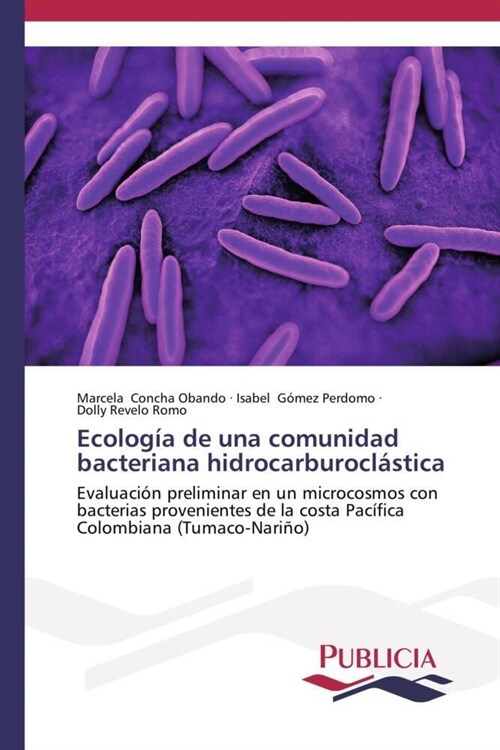 Ecolog? de una comunidad bacteriana hidrocarburocl?tica (Paperback)