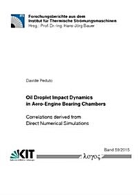 Oil Droplet Impact Dynamics in Aero-Engine Bearing Chambers-Correlations Derived from Direct Numerical Simulations (Paperback)