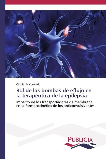 Rol de las bombas de eflujo en la terap?tica de la epilepsia (Paperback)