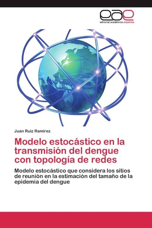Modelo estoc?tico en la transmisi? del dengue con topolog? de redes (Paperback)