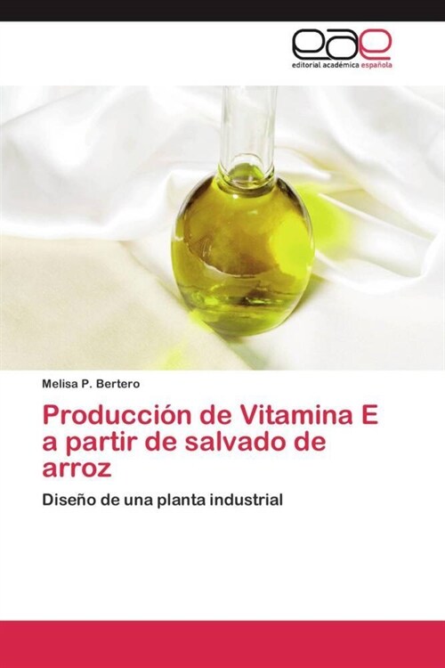 Producci? de Vitamina E a partir de salvado de arroz (Paperback)