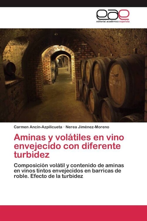 Aminas y vol?iles en vino envejecido con diferente turbidez (Paperback)