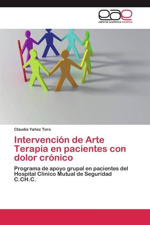 Intervenci? de Arte Terapia en pacientes con dolor cr?ico (Paperback)