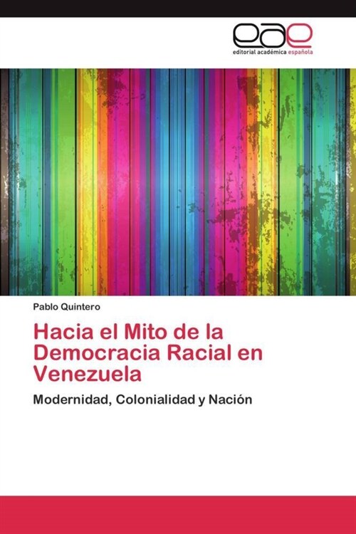 Hacia El Mito de La Democracia Racial En Venezuela (Paperback)