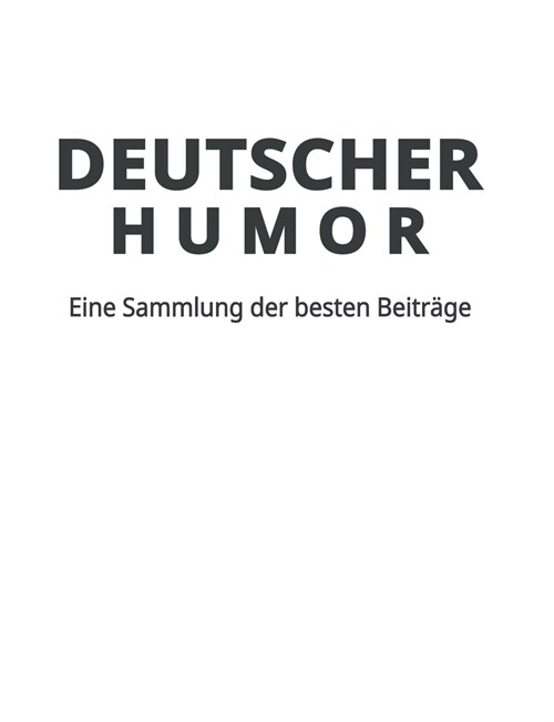 Deutscher Humor: Eine Sammlung der besten Beitr?e (Paperback)