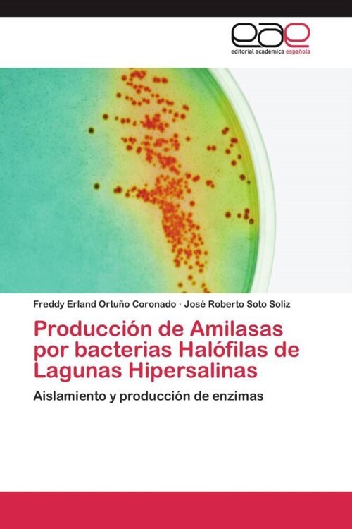 Producci? de Amilasas por bacterias Hal?ilas de Lagunas Hipersalinas (Paperback)