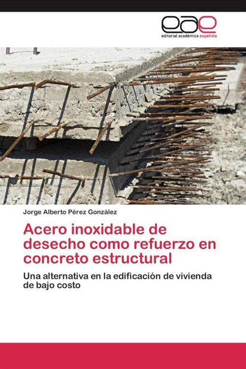 Acero Inoxidable de Desecho Como Refuerzo En Concreto Estructural (Paperback)