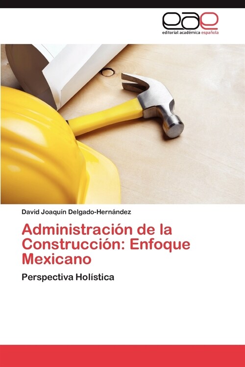 Administraci? de la Construcci?: Enfoque Mexicano (Paperback)