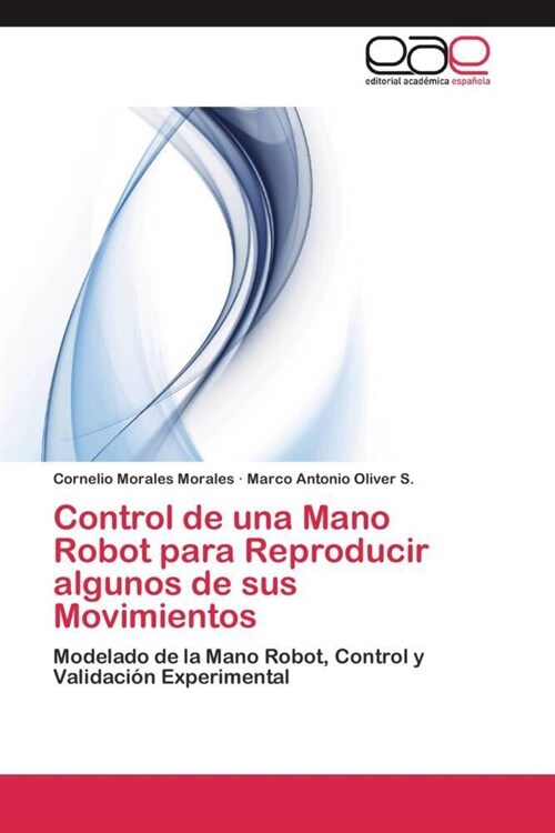 Control de Una Mano Robot Para Reproducir Algunos de Sus Movimientos (Paperback)