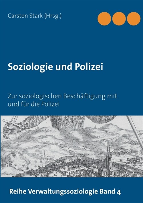 Soziologie und Polizei: Zur soziologischen Besch?tigung mit und f? die Polizei (Paperback)