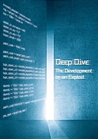 Deep Dive: The Development of an Exploit (WIN32) (Paperback)