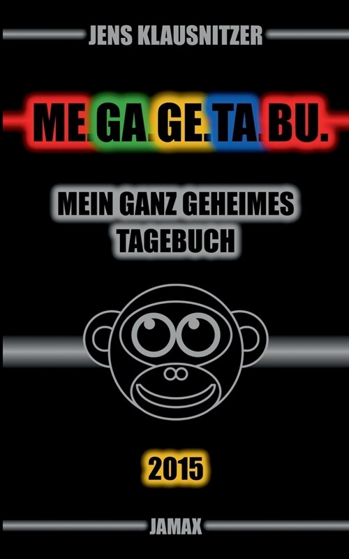 Me.Ga.GE.Ta.Bu. 2015 - Mein Ganz Geheimes Tagebuch (Paperback)