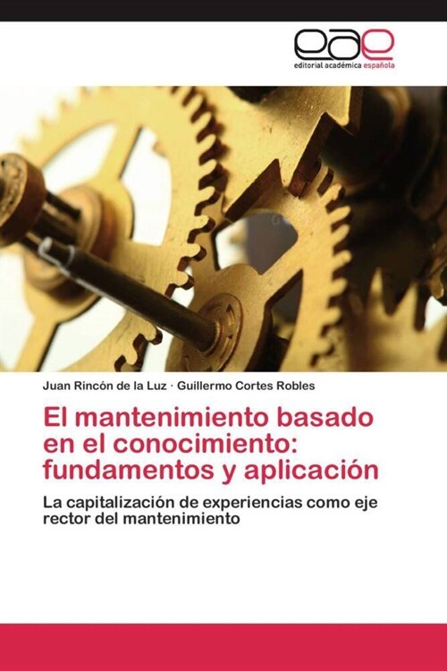 El mantenimiento basado en el conocimiento: fundamentos y aplicaci? (Paperback)