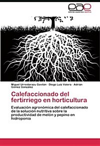 Calefaccionado del Fertirriego En Horticultura (Paperback)