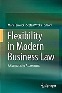 Flexibility in Modern Business Law: A Comparative Assessment (Hardcover, 2016)