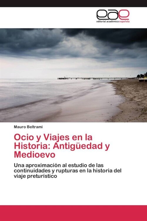 Ocio y Viajes en la Historia: Antig?dad y Medioevo (Paperback)