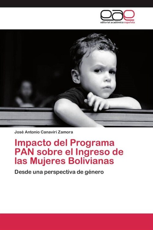 Impacto del Programa Pan Sobre El Ingreso de Las Mujeres Bolivianas (Paperback)