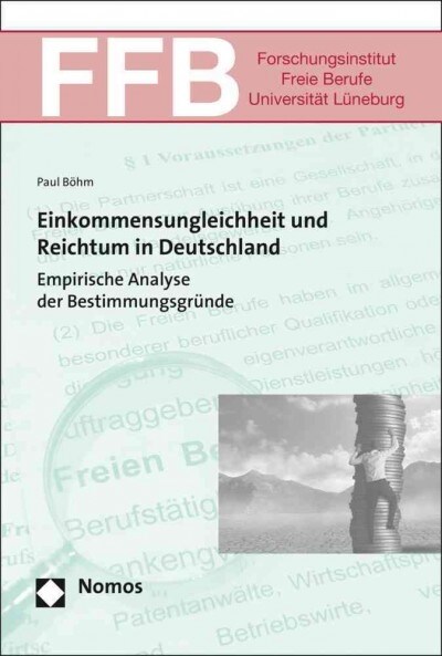 Einkommensungleichheit Und Reichtum in Deutschland: Empirische Analyse Der Bestimmungsgrunde (Paperback)