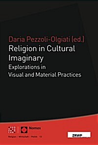 Religion in Cultural Imaginary: Explorations in Visual and Material Practices (Paperback)