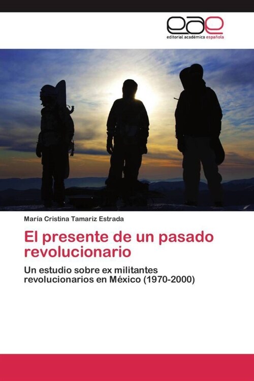 El Presente de Un Pasado Revolucionario (Paperback)