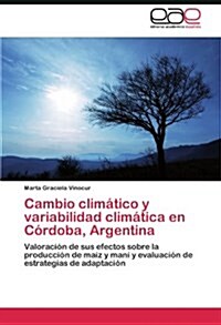 Cambio clim?ico y variabilidad clim?ica en C?doba, Argentina (Paperback)