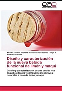 Dise? y caracterizaci? de la nueva bebida funcional de lim? y maqui (Paperback)