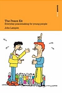The Peace Kit : Everyday Peacemaking for Young People (Paperback, 2 Rev ed)