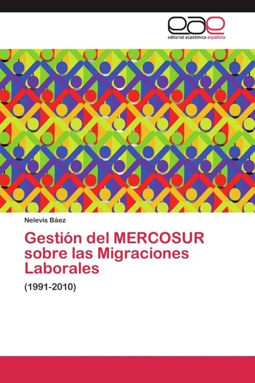 Gesti? del MERCOSUR sobre las Migraciones Laborales (Paperback)