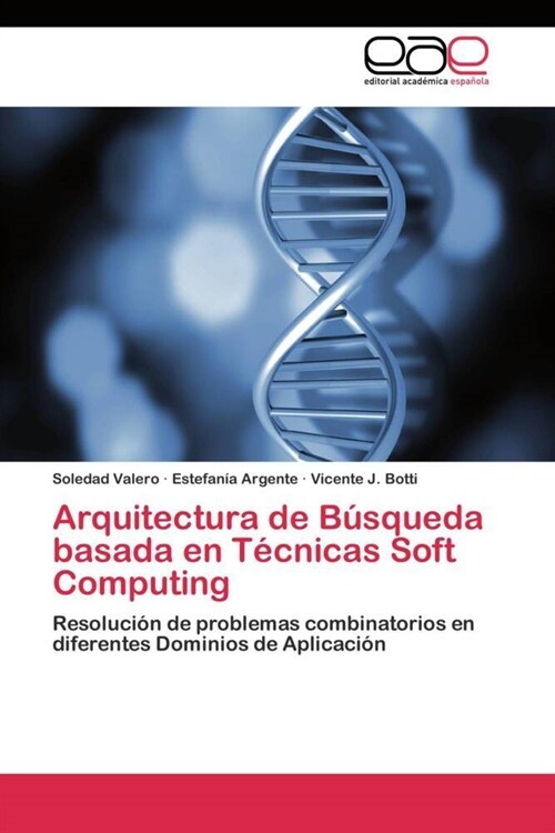 Arquitectura de B?queda basada en T?nicas Soft Computing (Paperback)