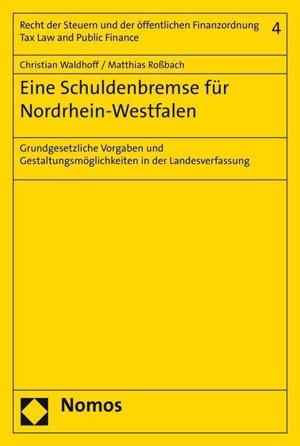 Eine Schuldenbremse Fur Nordrhein-Westfalen: Grundgesetzliche Vorgaben Und Gestaltungsmoglichkeiten in Der Landesverfassung (Paperback)