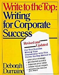 Write to the Top: Writing for Corporate Success (Paperback, Revised)