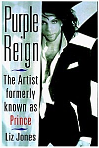 Purple Reign: The Artist Formerly Known As Prince (Hardcover)