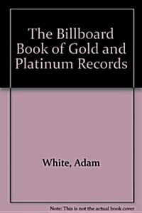 The Billboard Book of Gold and Platinum Records (Paperback)