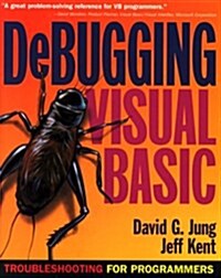 Debugging Visual Basic: Troubleshooting for Programmers (Paperback)